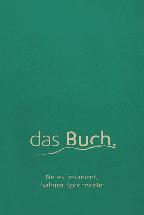 das Buch. Neues Testament, Psalmen, Sprichwörter von Werner,  Roland