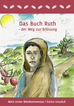 Das Buch Ruth – der Weg zur Erlösung von Greulich,  Enrico