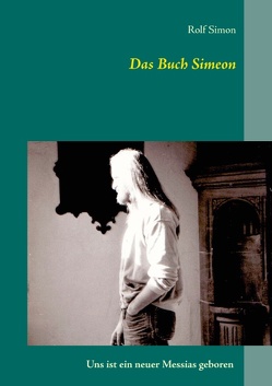 Das Buch Simeon von Simon,  Rolf