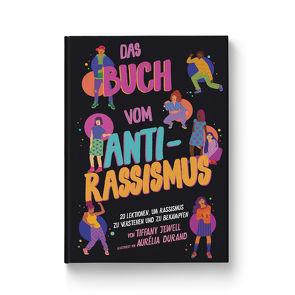 Das Buch vom Antirassismus von Durand,  Aurélia, Jewell,  Tiffany, Willems,  Elvira