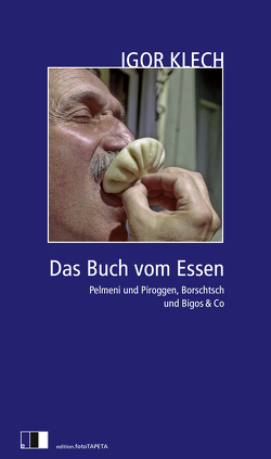 Das Buch vom Essen von Hofmann,  Tatjana, Klech,  Igor