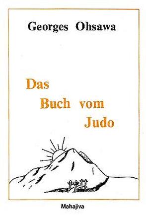 Das Buch vom Judo von Arnoldi,  Marie, Jigme,  Jampa, Ohsawa,  Georges