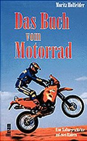 Das Buch vom Motorrad von Holfelder,  Moritz