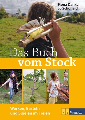 Das Buch vom Stock von Danks,  Fiona, Imgrund,  Barbara, Schofield,  Jo