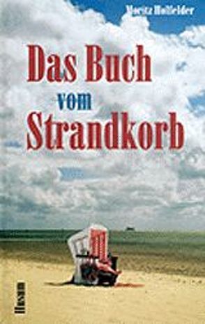 Das Buch vom Strandkorb von Holfelder,  Moritz