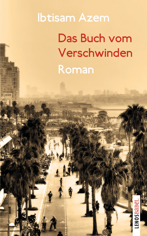 Das Buch vom Verschwinden von Azem,  Ibtisam, Laszlo,  Joel