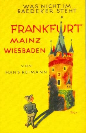 Das Buch von Frankfurt – Mainz /Wiesbaden von Brust,  Karl F, Reimann,  Hans