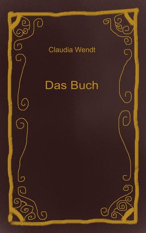 Das Buch von Wendt,  Claudia