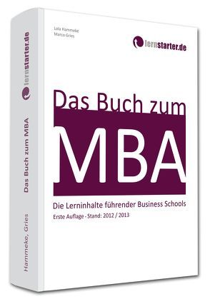 Das Buch zum MBA von Gries,  Marco, Hammeke,  Lola