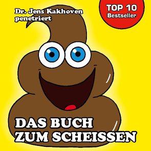 Das Buch zum Scheissen von Kakhoven,  Jens