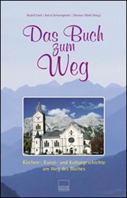 Das Buch zum Weg von Leeb,  Rudolf, Schweighofer,  Astrid, Weikl,  Dietmar