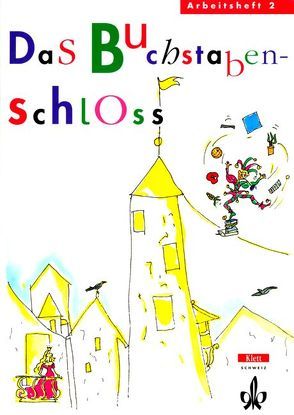 Das Buchstabenschloss von Frey-Kocher,  Marianne, Hofstetter-Sprunger,  Heidi, Meiers,  Kurt, Müllener-Malina,  Jenna