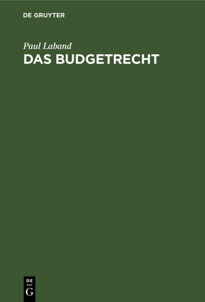 Das Budgetrecht von Laband,  Paul