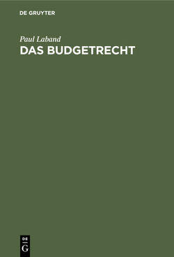 Das Budgetrecht von Laband,  Paul