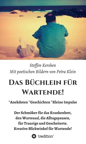 Das Büchlein für Wartende! von Kersken,  Steffen, Klein,  Petra