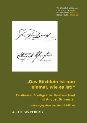 „Das Büchlein ist nun einmal, wie es ist!“ von Freiligrath,  Ferdinand, Füllner,  Bernd, Schnezler,  August