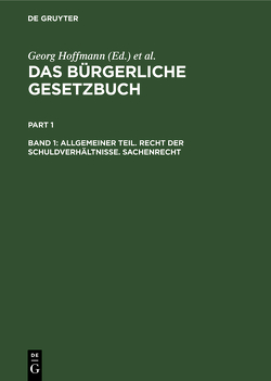 Das Bürgerliche Gesetzbuch / Allgemeiner Teil. Recht der Schuldverhältnisse. Sachenrecht von Brückner, Erler, Hoffmann,  Georg