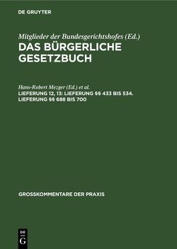 Das Bürgerliche Gesetzbuch / Lieferung §§ 433 bis 534. Lieferung §§ 688 bis 700 von Krohn,  Günter, Mezger,  Hans-Robert