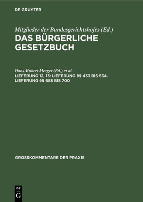 Das Bürgerliche Gesetzbuch / Lieferung §§ 433 bis 534. Lieferung §§ 688 bis 700 von Krohn,  Günter, Mezger,  Hans-Robert