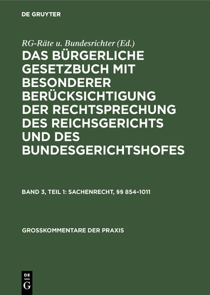 Das Bürgerliche Gesetzbuch: mit bes. Berücks. d. Rechtsprechung d. Reichsgerichts u. d. Bundesgerichtshofes; Kommentar 3.1. Sachenrecht, §§ 854 – 1011 von Denecke,  Johannes, RG-Räte u. Bundesrichter
