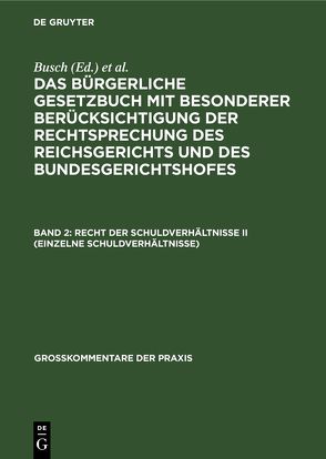 Das Bürgerliche Gesetzbuch mit besonderer Berücksichtigung der Rechtsprechung… / Recht der Schuldverhältnisse II (einzelne Schuldverhältnisse) von Lobe, Oegg, Sayn, Schliewen, Seyffarth