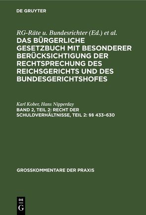 J. v. Staudingers Kommentar zum Bürgerlichen Gesetzbuch / Recht der Schuldverhältnisse, Teil 2: §§ 433–630 von Kober,  Karl, Nipperdey,  Hans