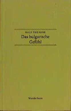 Das bulgarische Gefühl von Thenior,  Ralf, Thill,  Hans