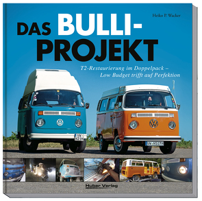 Das Bulli-Projekt von Wacker,  Dr. Heiko P.