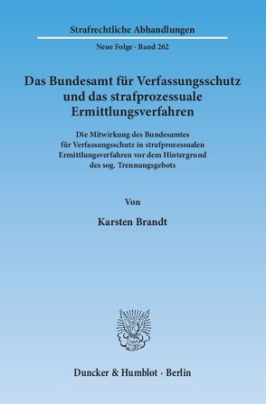 Das Bundesamt für Verfassungsschutz und das strafprozessuale Ermittlungsverfahren. von Brandt,  Karsten