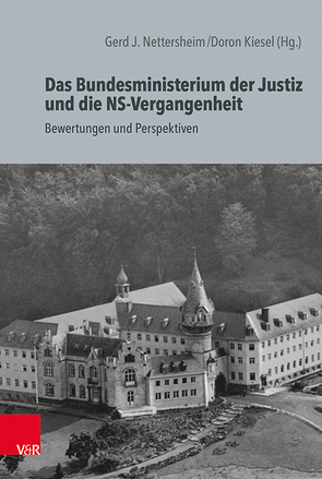 Das Bundesministerium der Justiz und die NS-Vergangenheit von Apostolow,  Markus, Assan,  Dan, Bomhoff,  Hartmut, Botmann,  Daniel, Burghardt,  Boris, Foljanty,  Lena, Frank,  Peter, Görtemaker,  Manfred, Gross,  Raphael, Hamann,  Gerrit, Harbarth,  Stephan, Heintzen,  Markus, Hofmann,  Kerstin, Jasch,  Hans-Christian, Kiesel,  Doron, Lambrecht,  Christine, Landau,  Herbert, Legg,  Thomas Stuart, Limperg,  Bettina, Mahlo,  Rüdiger, Mecklenburg,  Frank, Nettersheim,  Gerd J., Renz,  Werner, Safferling,  Christoph, Schmidt-Jortzig,  Edzard, Schuster,  Josef, Seligmann,  Rafael, Vogel,  Hans-Jochen