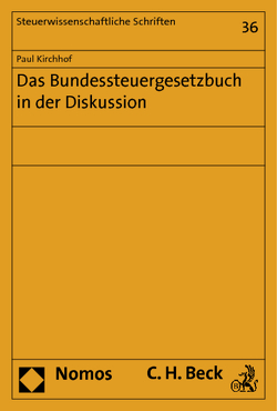 Das Bundessteuergesetzbuch in der Diskussion von Kirchhof,  Paul