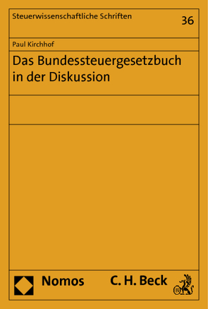 Das Bundessteuergesetzbuch in der Diskussion von Kirchhof,  Paul