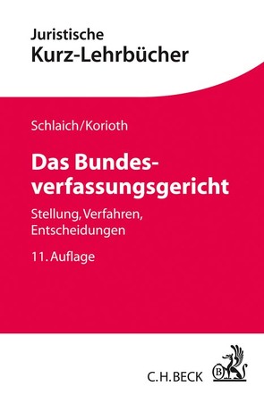 Das Bundesverfassungsgericht von Korioth,  Stefan, Schlaich,  Klaus