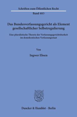 Das Bundesverfassungsgericht als Element gesellschaftlicher Selbstregulierung. von Ebsen,  Ingwer