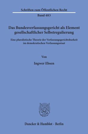 Das Bundesverfassungsgericht als Element gesellschaftlicher Selbstregulierung. von Ebsen,  Ingwer