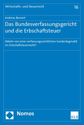 Das Bundesverfassungsgericht und die Erbschaftsteuer von Bernert,  Andreas