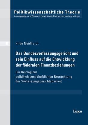 Das Bundesverfassungsgericht und sein Einfluss auf die Entwicklung der föderalen Finanzbeziehungen von Neidhardt,  Hilde