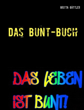 Das Bunt-Buch von Güttler,  Britta