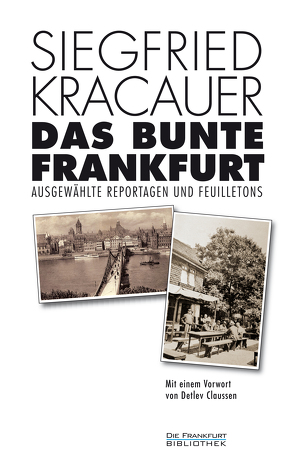 Das bunte Frankfurt von Claussen,  Detlev, Kracauer,  Siegfried