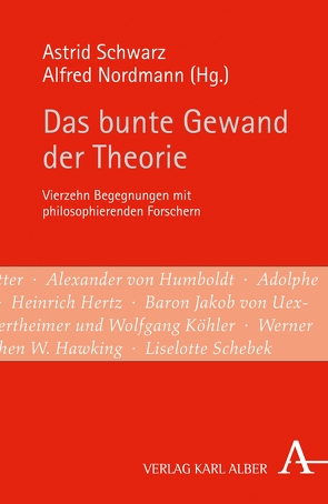 Das bunte Gewand der Theorie von Ash,  Mitchell, Böhme,  Professor Gernot, Carrier,  Martin, Engels,  Eva-Marie, Epple,  Moritz, Gehring,  Petra, Hetzel,  Mechthild, Köchy,  Kristian, Mainzer,  Klaus, Nordmann,  Alfred, Schebek,  Liselotte, Schiemann,  Gregor, Schwarz,  Astrid, Woyke,  Andreas