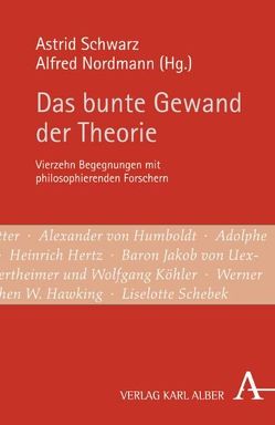 Das bunte Gewand der Theorie von Ash,  Mitchell, Böhme,  Gernot, Carrier,  Martin, Engels,  Eva-Marie, Epple,  Moritz, Gehring,  Petra, Hetzel,  Mechthild, Köchy,  Kristian, Mainzer,  Klaus, Nordmann,  Alfred, Schebek,  Liselotte, Schiemann,  Gregor, Schwarz,  Astrid, Woyke,  Andreas