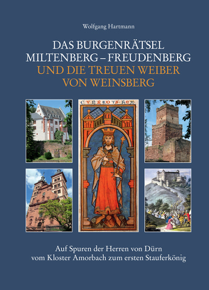 Das Burgenrätsel Miltenberg-Freudenberg und die treuen Weiber von Weinsberg von Hartmann,  Wolfgang