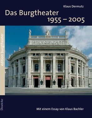 Das Burgtheater von Bachler,  Klaus, Dermutz,  Klaus