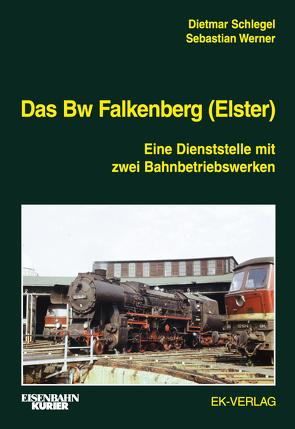 Das Bw Falkenberg von Schlegel,  Dietmar