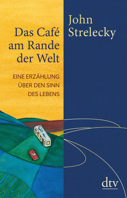 Das Café am Rande der Welt von Leeb,  Root, Lemke,  Bettina, Strelecky,  John