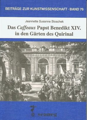 Das Caffeaus Papst Benedikts XIV. in den Gärten des Quirinal von Stoschek,  Jeannette S