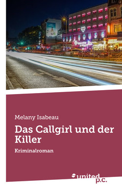 Das Callgirl und der Killer von Isabeau,  Melany