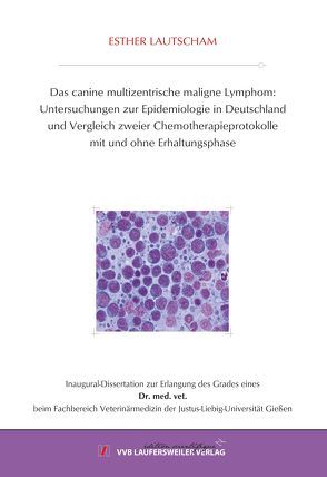 Das canine multizentrische maligne Lymphom: von Lautscham,  Esther