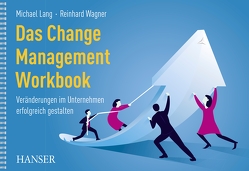 Das Change Management Workbook von Lang,  Michael, Wagner,  Reinhard