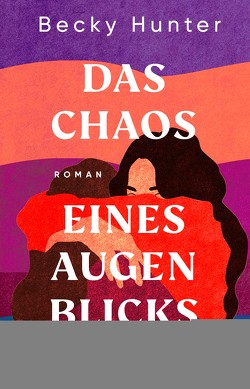 Das Chaos eines Augenblicks von Brandl,  Andrea, Hunter,  Becky